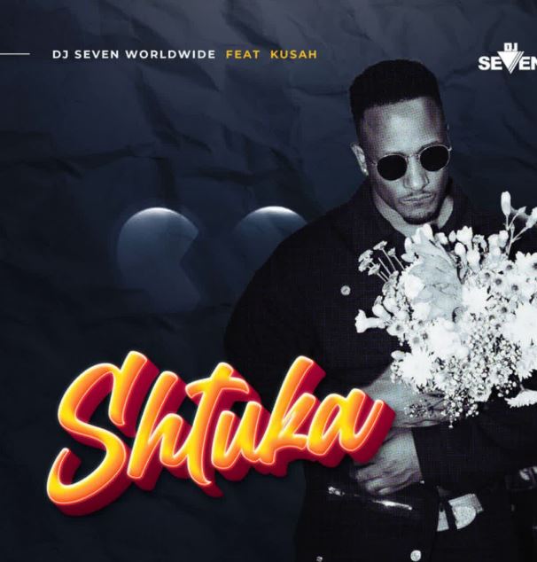 dj seven worldwide ft kusah – shtuka