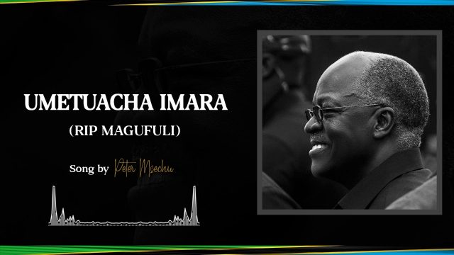 umetuacha rip magufuli 640x360 1